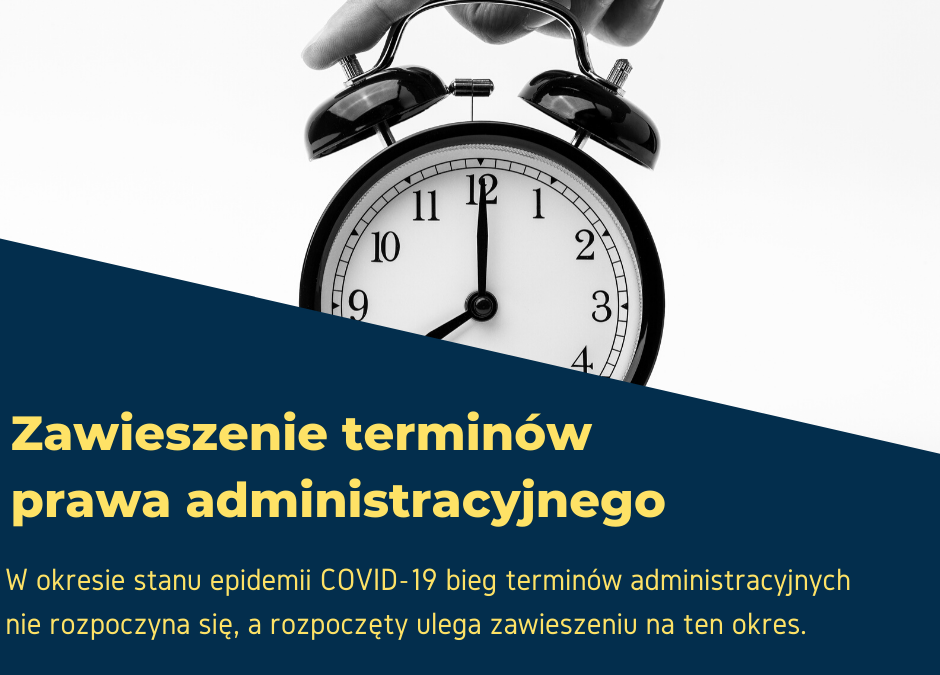 Stan epidemii przerywa bieg terminów prawa administracyjnego